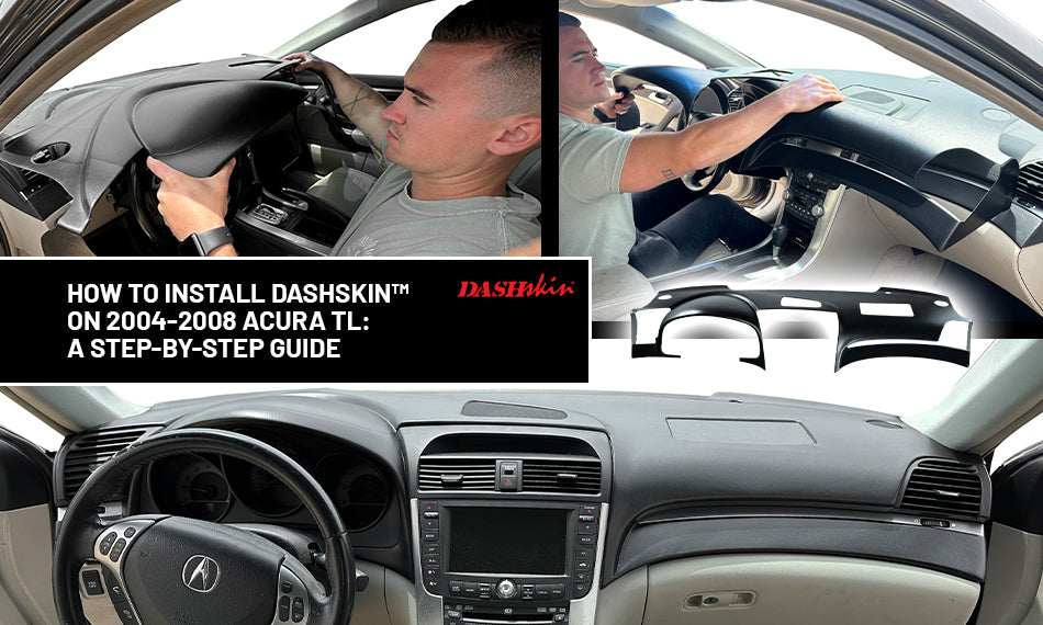 How to Install DashSkin™ on 2004-2008 Acura TL: A Step-by-Step Guide