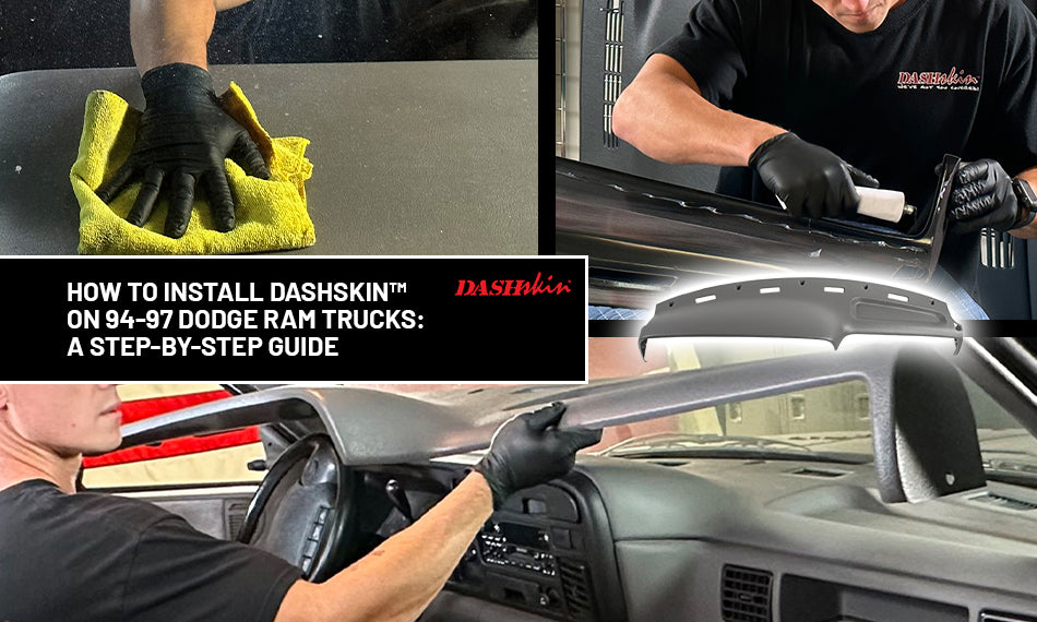 How to Install DashSkin™ on 94-97 Dodge Ram Trucks: A Step-by-Step Guide